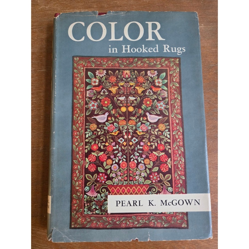 Pearl K McGown Color in Hooked Rugs Book 1954 Blue 1st Ed Good Vintage Hardcover